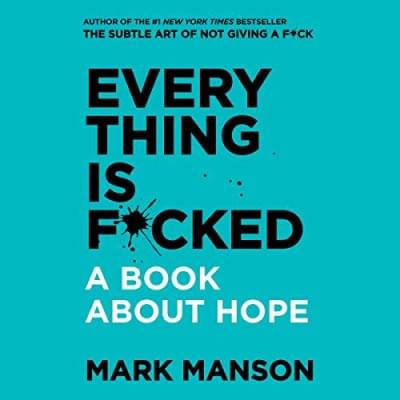 Everything Is F*cked: A Book About Hope Аудиокнига