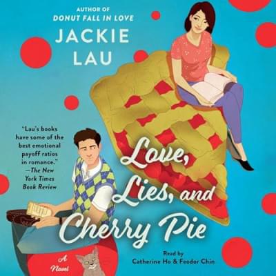 Love, Lies, and Cherry Pie: A Novel Аудиокнига