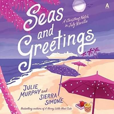 Seas and Greetings: A Christmas Notch in July Novella Аудиокнига