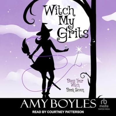 Witch My Grits: Bless Your Witch, Book 7 Аудиокнига