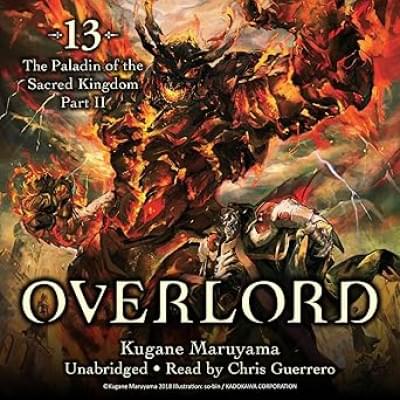 Overlord, Vol. 13: The Paladin of the Sacred Kingdom Part II Аудиокнига