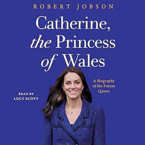 Catherine, the Princess of Wales Аудиокнига