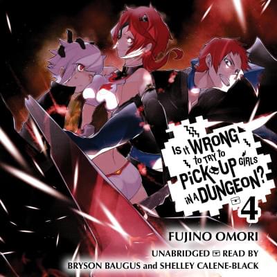 Is It Wrong to Try to Pick Up Girls in a Dungeon?, Vol. 4 Аудиокнига