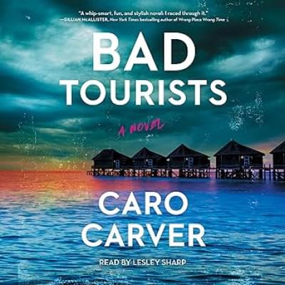 Bad Tourists: A Novel Аудиокнига