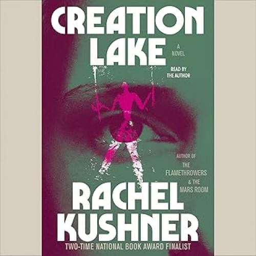 Creation Lake: A Novel Аудиокнига 