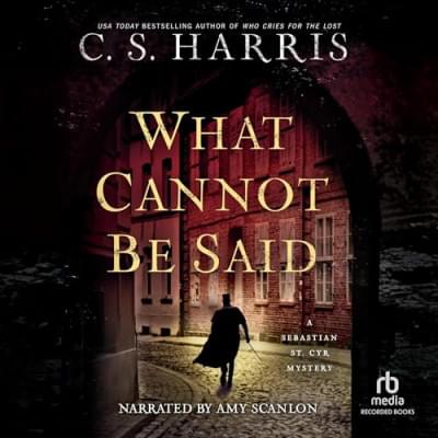 What Cannot Be Said: Sebastian St. Cyr Mysteries, Book 19 Аудиокнига