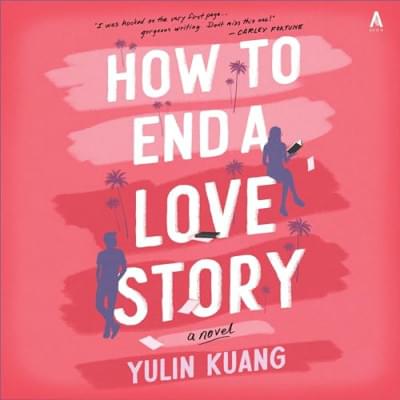 How to End a Love Story: A Novel Аудиокнига