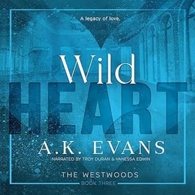 Wild Heart: The Westwoods Аудиокнига 