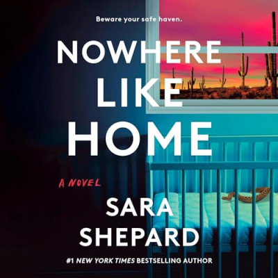 Nowhere Like Home: A Novel