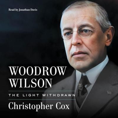 Woodrow Wilson: The Light Withdrawn Аудиокнига