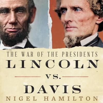 Lincoln vs. Davis: The War of the Presidents Аудиокнига