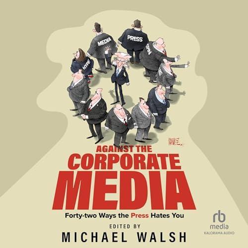 Against the Corporate Media Аудиокнига