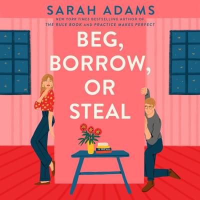 Beg, Borrow, or Steal: A Novel Аудиокнига