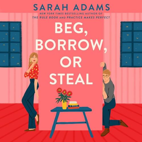 Beg, Borrow, or Steal: A Novel Аудиокнига