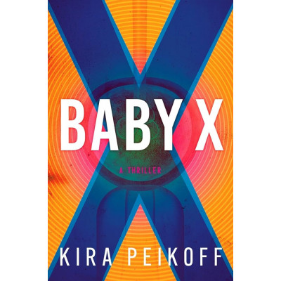 Baby X: A Thriller