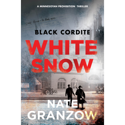 Black Cordite, White Snow: A Minnesotan Prohibition Thriller (Crooks' Haven Book 1)