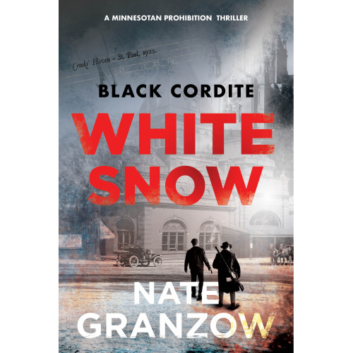 Black Cordite, White Snow: A Minnesotan Prohibition Thriller (Crooks' Haven Book 1)
