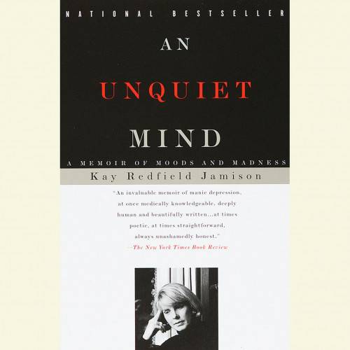 An Unquiet Mind (Abridged): A Memoir of Moods and Madness