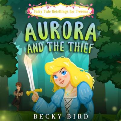 Aurora and the Thief: Aurora's not the perfect princess and her prince isn't so perfect either...