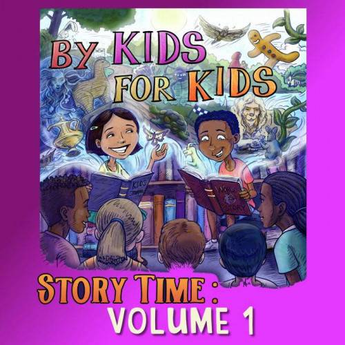 By Kids For Kids Story Time: Volume 01