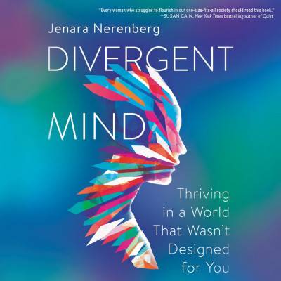 Divergent Mind: Thriving in a World That Wasn’t Designed For You