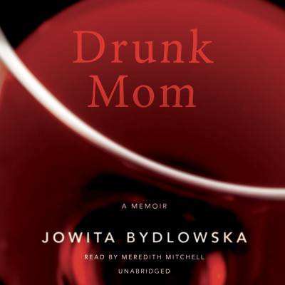 Drunk Mom: A Memoir