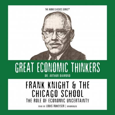 Frank Knight and the Chicago School: The Role of Economic Uncertainty