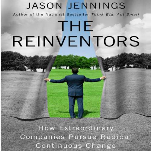 Reinventors: How Extraordinary Companies Pursue Radical Continuous Change