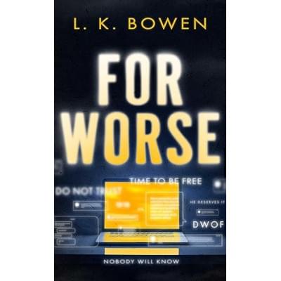 For Worse by L. K. Bowen
