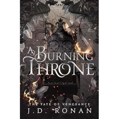 A Burning Throne (The Fate of Vengeance Book 2)