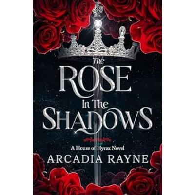 The Rose in the Shadows (House of Hyrax Book 1)