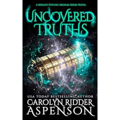 Uncovered Truths : A Midlife Psychic Medium Series Novel