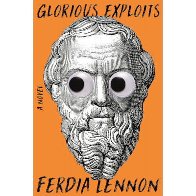 Glorious Exploits: A Novel