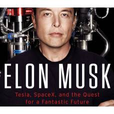 Обзор книги: Elon Musk: Tesla, SpaceX и стремление к великолепному будущему (Ашли Вэнс)