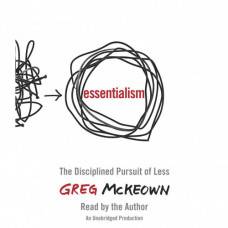 Обзор книги: "Эссенциализм: Дисциплинированное стремление к меньшему" (Грег МакКеон)
