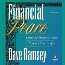 Обзор книги: "Financial Peace (Abridged): Restoring Financial Hope to You and Your Family" (Дэйв Рэмси)