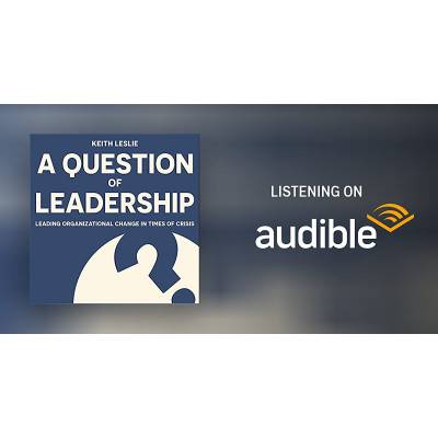 Краткое содержание книги:A Question of Leadership: Leading Organizational Change in Times of Crisis