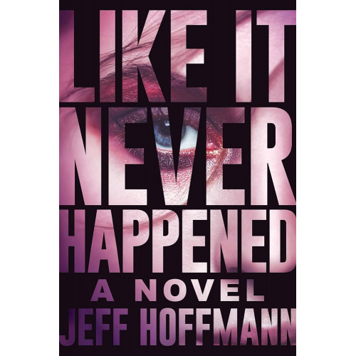 Like it Never Happened: A Novel