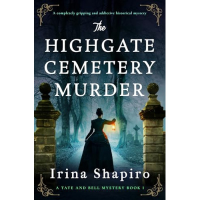 The Highgate Cemetery Murder: A completely gripping and addictive historical mystery