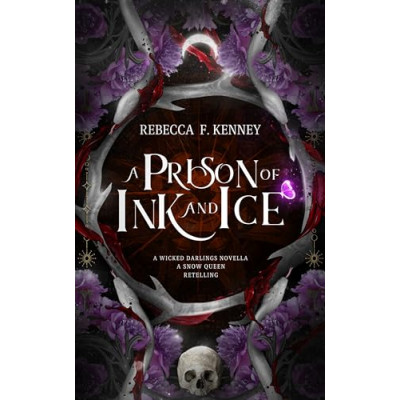 A Prison of Ink and Ice: A Snow Queen Retelling (Wicked Darlings Book 4)